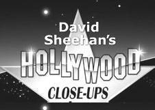 David Sheehan's Hollywood Close Ups